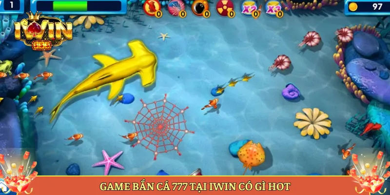 Game Bắn Cá 777 Tại Iwin Có Gì Hot