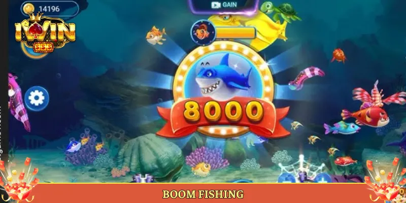 Boom Fishing Tại Iwin Game Bắn Cá Bom Nổ Dây Chuyền
