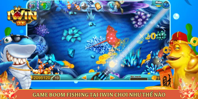 Game Boom Fishing Tại Iwin Chơi Như Thế Nào