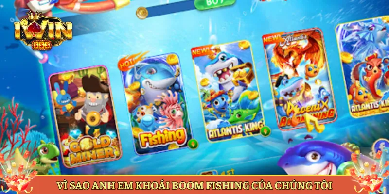 Vì Sao Anh Em Khoái Boom Fishing Của Chúng Tôi