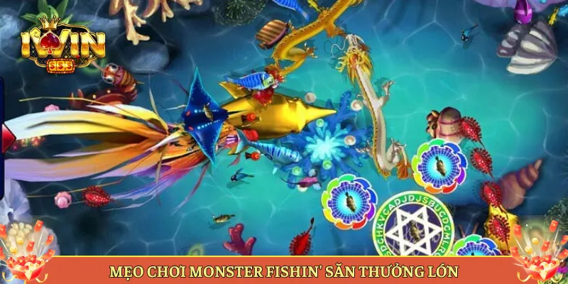 Mẹo Chơi Monster Fishin' Săn Thưởng Lớn
