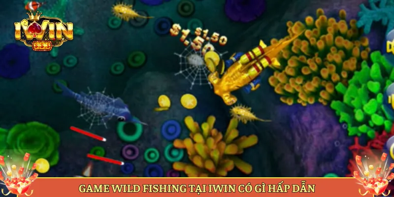 Game Wild Fishing Tại Iwin Có Gì Hấp Dẫn