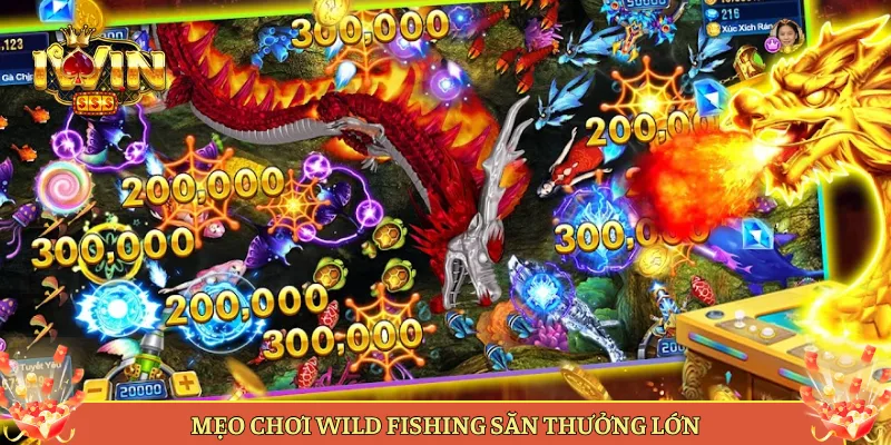 Mẹo Chơi Wild Fishing Săn Thưởng Lớn