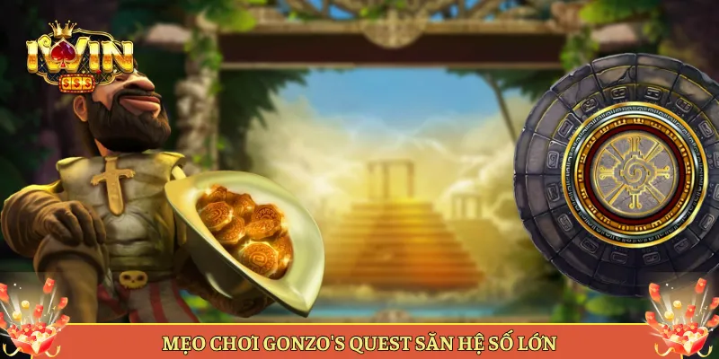Mẹo Chơi Gonzo's Quest Săn Hệ Số Lớn