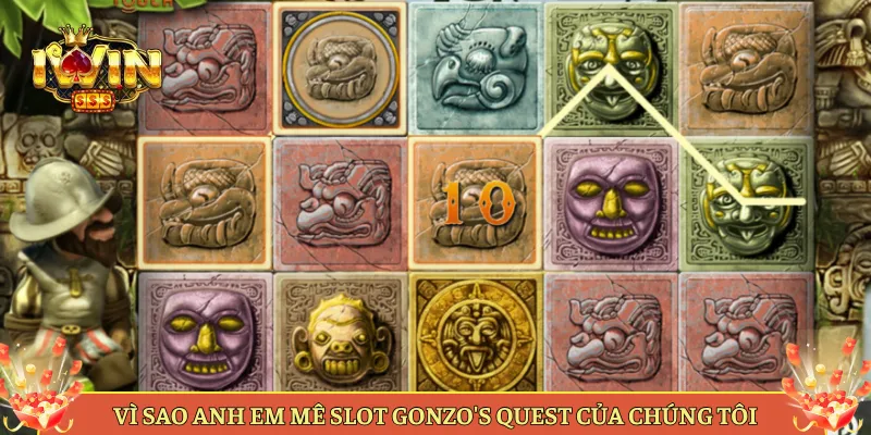 Vì Sao Anh Em Mê Slot Gonzo's Quest Của Chúng Tôi