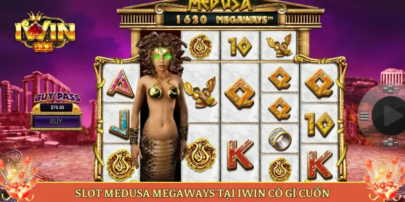 Slot Medusa Megaways Tại Iwin Có Gì Cuốn