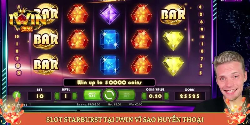 Slot Starburst Tại Iwin Vì Sao Huyền Thoại