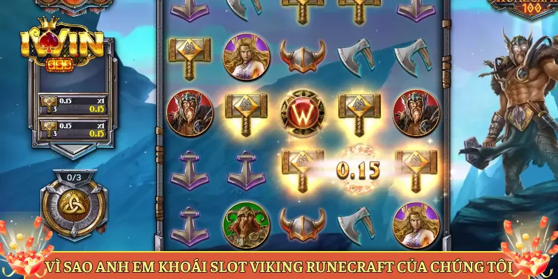 Vì Sao Anh Em Khoái Slot Viking Runecraft Của Chúng Tôi
