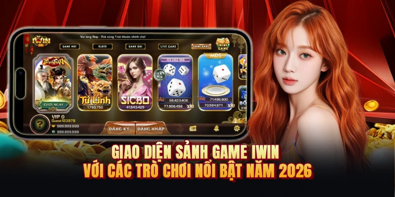 Giao diện sảnh game IWIN với các trò chơi nổi bật năm 2026