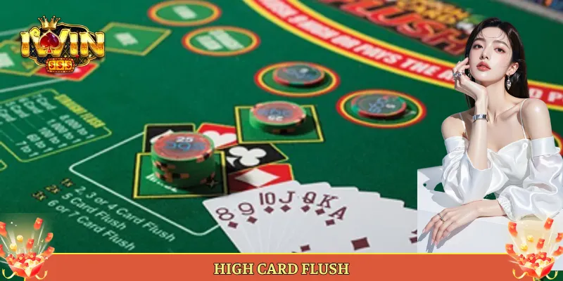 High Card Flush Tại Iwin Biến Thể Poker So Thùng Cực Lạ
