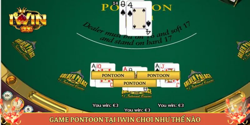Game Pontoon Tại Iwin Chơi Như Thế Nào