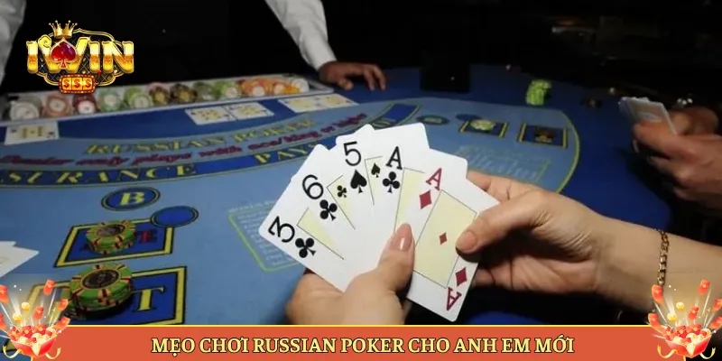 Mẹo Chơi Russian Poker Cho Anh Em Mới