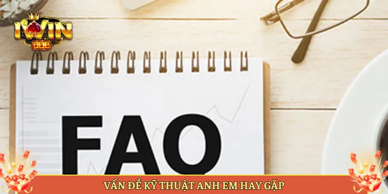 Vấn Đề Kỹ Thuật Anh Em Hay Gặp