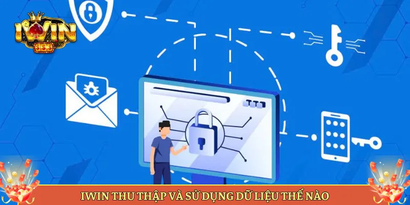 Iwin Thu Thập Và Sử Dụng Dữ Liệu Thế Nào