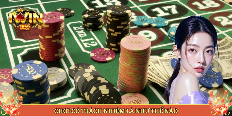 Chơi Có Trách Nhiệm Là Như Thế Nào
