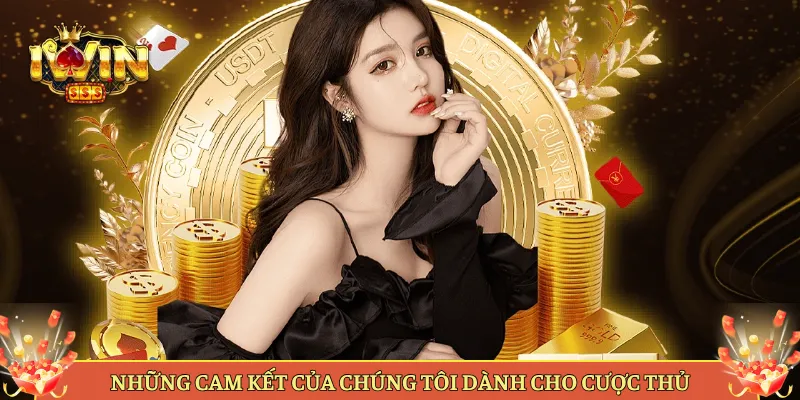 Những Cam Kết Của Chúng Tôi Dành Cho Cược Thủ