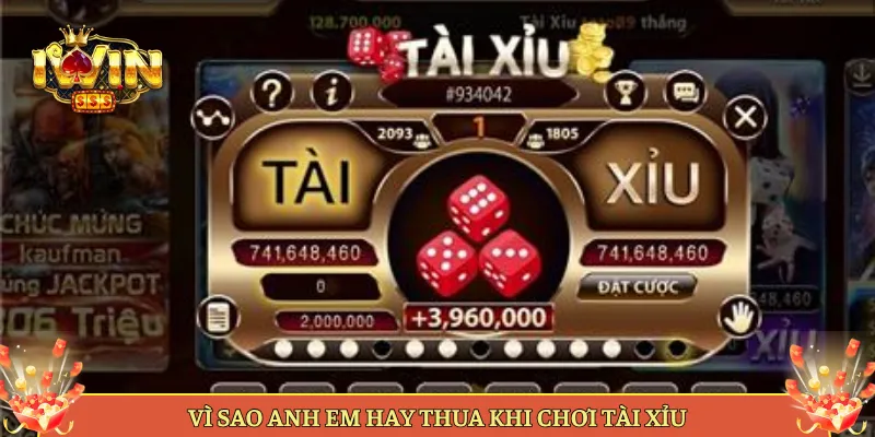 Vì Sao Anh Em Hay Thua Khi Chơi Tài Xỉu